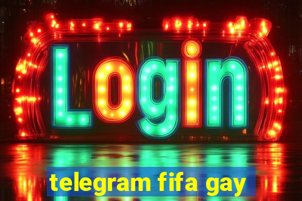 telegram fifa gay